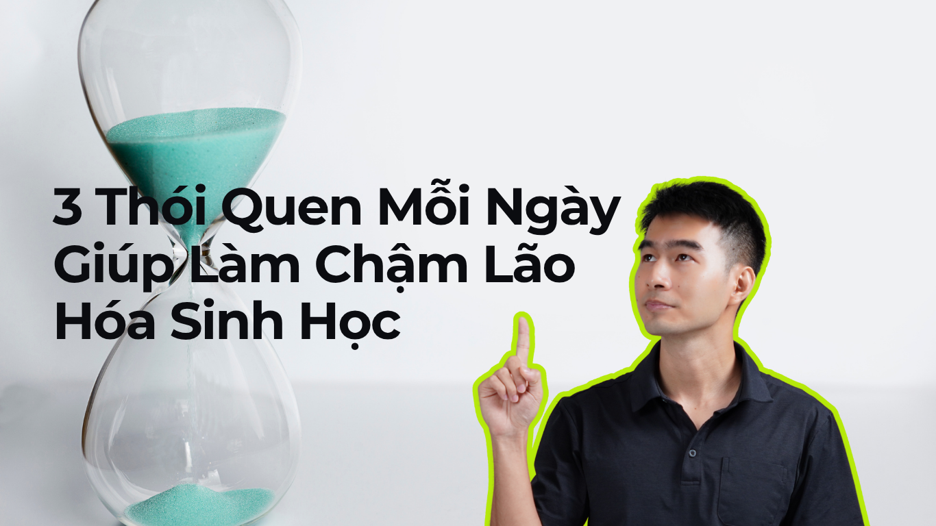 3 Thói Quen Mỗi Ngày Giúp Làm Chậm Lão Hóa Sinh Học